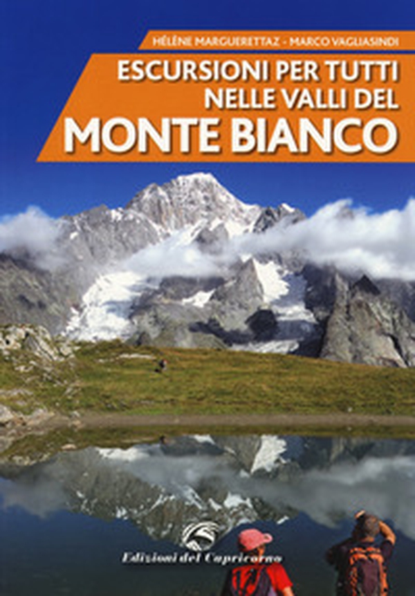 Escursioni per tutti nelle valli del Monte Bianco - Librerie.coop Escursioni per tutti nelle valli del Monte Bianco - Librerie.coop