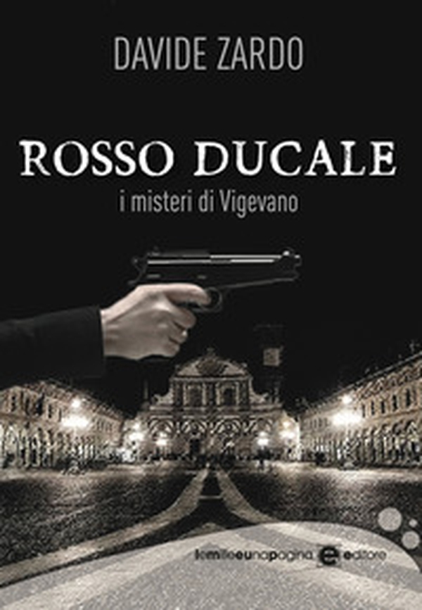 Rosso Ducale. I misteri di Vigevano - Librerie.coop Rosso Ducale. I misteri di Vigevano - Librerie.coop