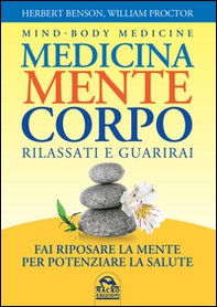 Medicina mente corpo. Rilassati e guarirai - Librerie.coop