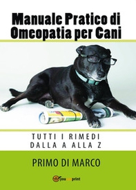 Manuale pratico di omeopatia per cani: tutti i rimedi dalla A alla Z - Librerie.coop Manuale pratico di omeopatia per cani: tutti i rimedi dalla A alla Z - Librerie.coop