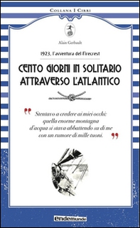 Cento giorni in solitario attraverso l'Altantico. 1923, l'avventura del Firecrest - Librerie.coop