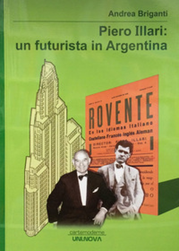 Piero Illari. Un futurista in Argentina - Librerie.coop Piero Illari. Un futurista in Argentina - Librerie.coop