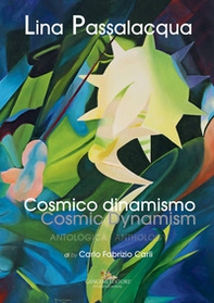 Lina Passalacqua. Cosmico dinamismo. Antologia-Cosmic dynamism. Anthology - Librerie.coop Lina Passalacqua. Cosmico dinamismo. Antologia-Cosmic dynamism. Anthology - Librerie.coop