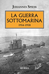 La guerra sottomarina (1914-1918) - Librerie.coop