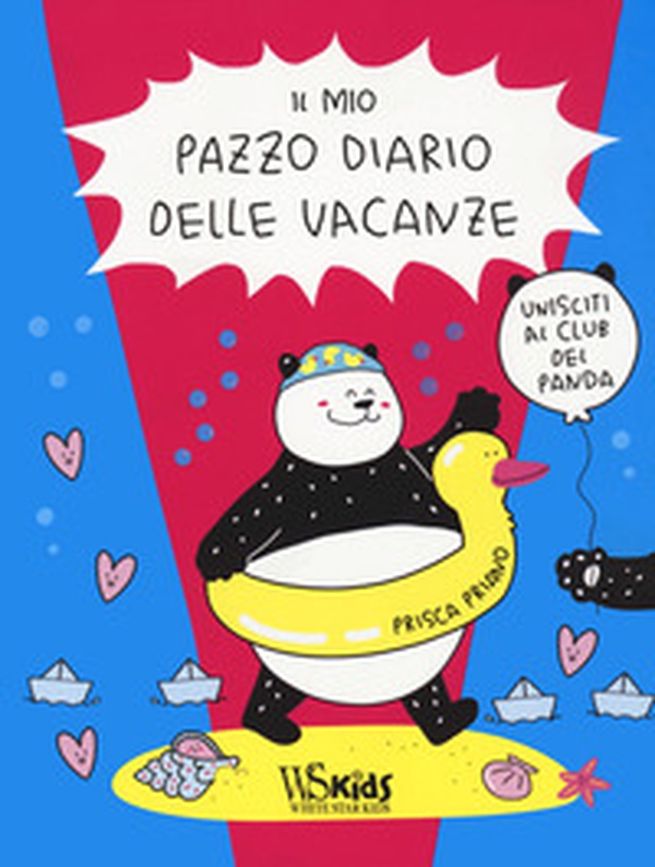 Il mio pazzo diario delle vacanze. Unisciti al club del panda - Librerie.coop Il mio pazzo diario delle vacanze. Unisciti al club del panda - Librerie.coop