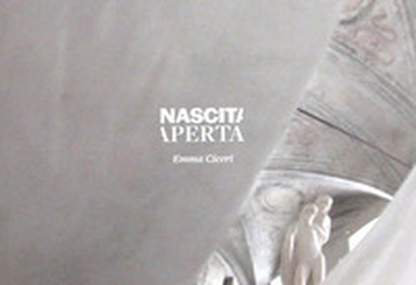 Emma Ciceri. Nascita aperta. Ediz. italiana e inglese - Librerie.coop Emma Ciceri. Nascita aperta. Ediz. italiana e inglese - Librerie.coop