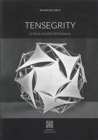 Tensegrity. Le forze invisibili dell'universo - Librerie.coop