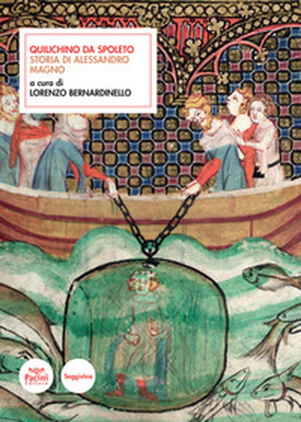 Quilichino da Spoleto. Storia di Alessandro Magno - Librerie.coop Quilichino da Spoleto. Storia di Alessandro Magno - Librerie.coop