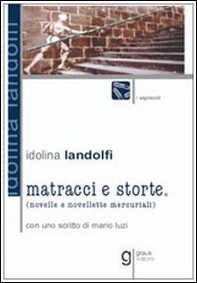 Matracci e storte. Novelle e novellette mercuriali - Librerie.coop