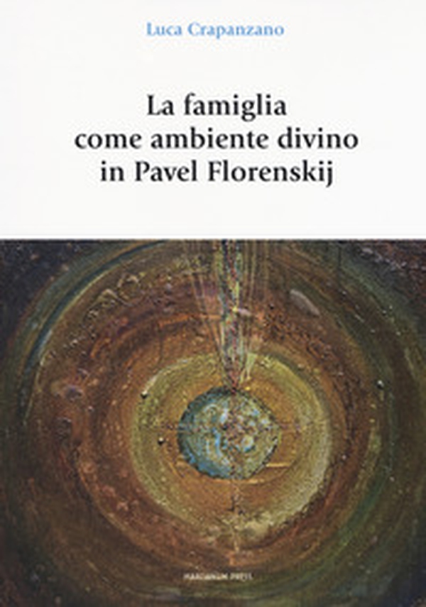 La famiglia come luogo divino in Pavel Florenskij - Librerie.coop La famiglia come luogo divino in Pavel Florenskij - Librerie.coop