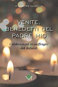 Venite, benedetti del Padre mio. Celebrazioni in suffragio dei defunti - Librerie.coop Venite, benedetti del Padre mio. Celebrazioni in suffragio dei defunti - Librerie.coop