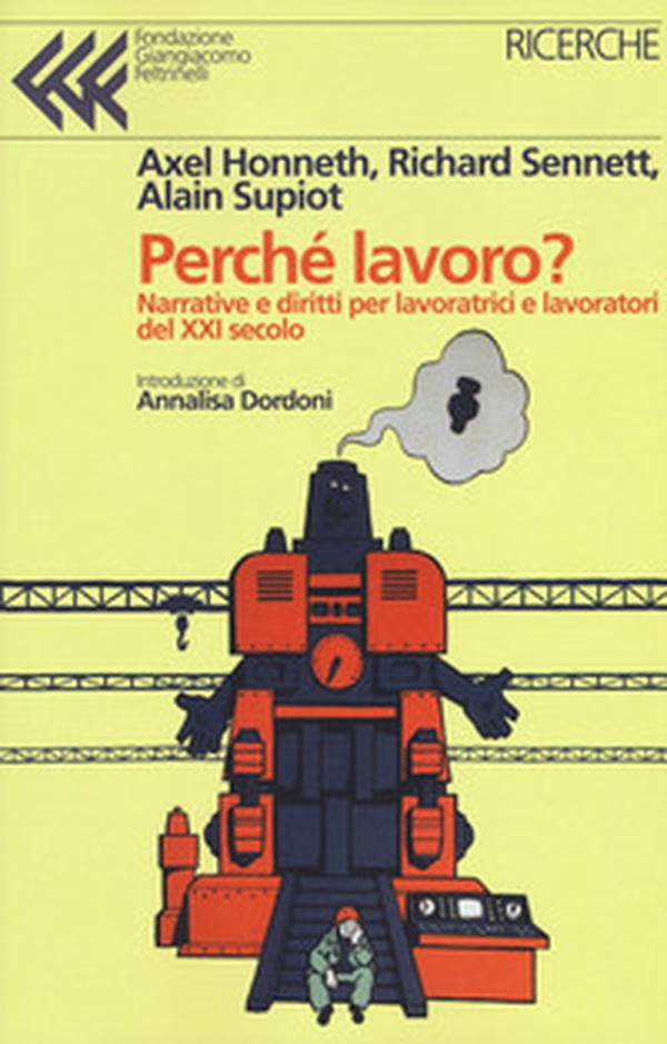Perché lavoro? Narrative e diritti per lavoratrici e lavoratori del XXI secolo - Librerie.coop Perché lavoro? Narrative e diritti per lavoratrici e lavoratori del XXI secolo - Librerie.coop