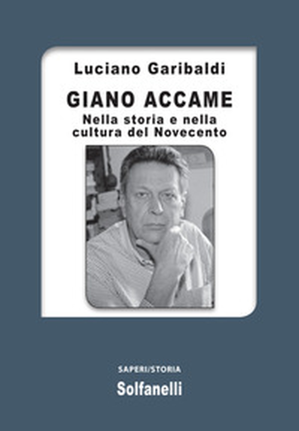 Giano Accame. Nella storia e nella cultura del Novecento - Librerie.coop Giano Accame. Nella storia e nella cultura del Novecento - Librerie.coop