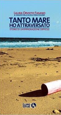 Tanto mare ho attraversato. Storie di un'immigrazione difficile - Librerie.coop Tanto mare ho attraversato. Storie di un'immigrazione difficile - Librerie.coop