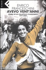 Avevo vent'anni. Storia di un collettivo studentesco, 1977-2007 - Librerie.coop Avevo vent'anni. Storia di un collettivo studentesco, 1977-2007 - Librerie.coop