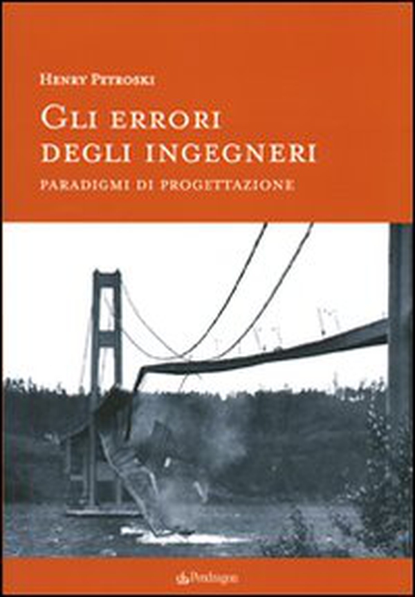 Gli errori degli ingegneri. Paradigmi di progettazione - Librerie.coop Gli errori degli ingegneri. Paradigmi di progettazione - Librerie.coop