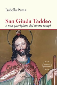 San Giuda Taddeo e una guarigione dei nostri tempi - Librerie.coop