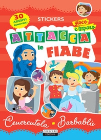 Attacca le fiabe: Cenerentola-Barbablù - Librerie.coop