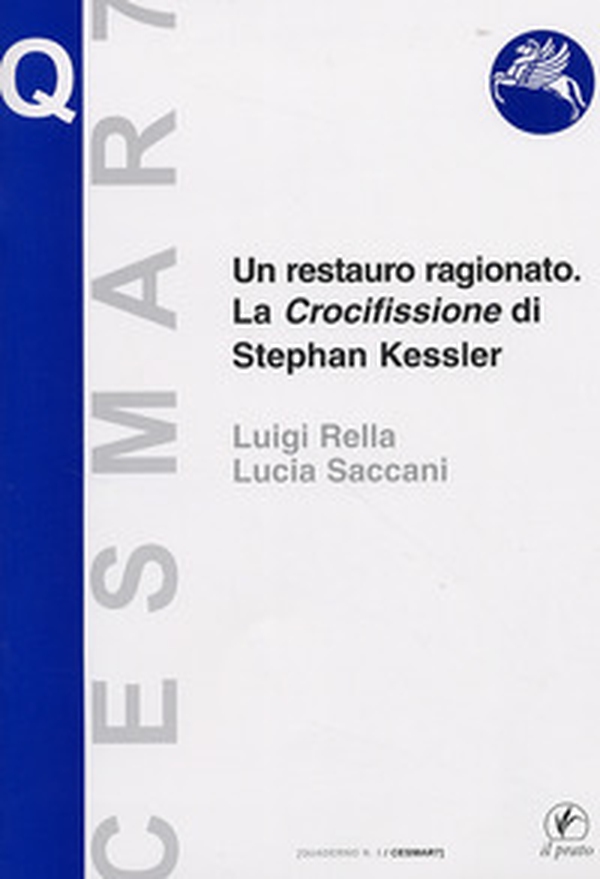 Un restauro ragionato. La crocifissione di Stephan Kessler - Librerie.coop