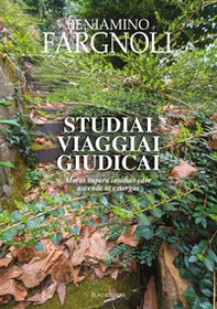 Studiai viaggiai giudicai. Moras supera insidias cave ascende ut emergas - Librerie.coop