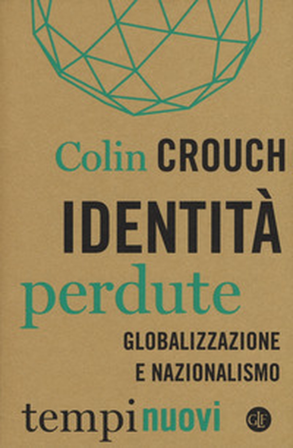 Identità perdute. Globalizzazione e nazionalismo - Librerie.coop Identità perdute. Globalizzazione e nazionalismo - Librerie.coop