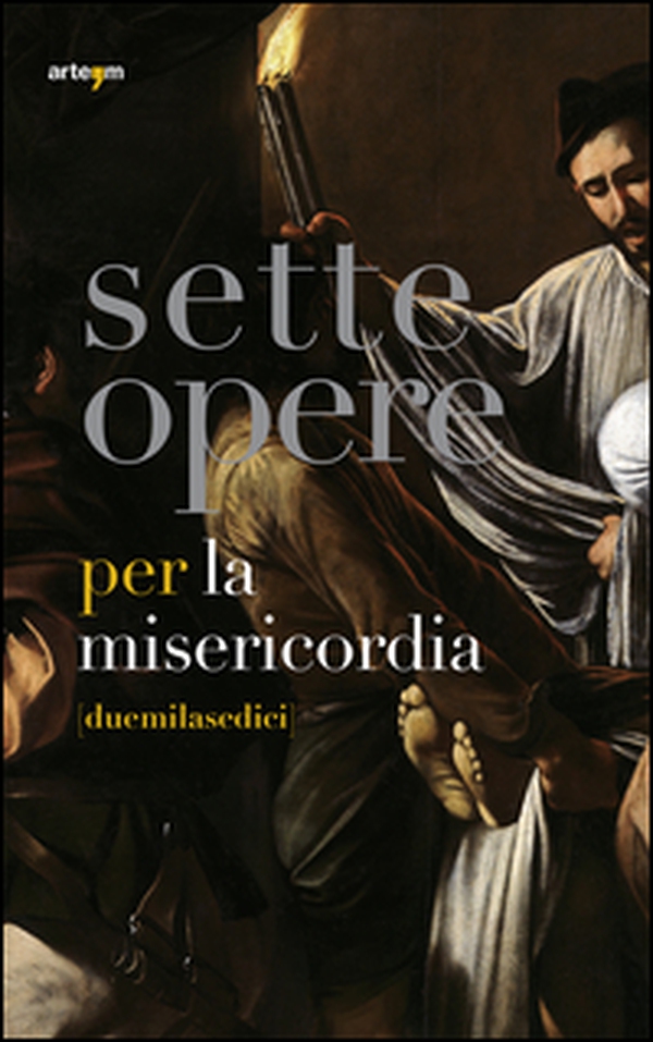 Sette opere per la Misericordia [duemilasedici] - Librerie.coop