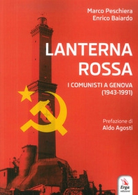 Lanterna rossa. I comunisti a Genova (1943-1991) - Librerie.coop