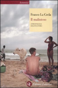 Il malinteso. Antropologia dell'incontro - Librerie.coop