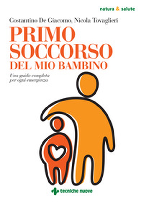 Primo soccorso del mio bambino. Una guida completa per ogni emergenza - Librerie.coop Primo soccorso del mio bambino. Una guida completa per ogni emergenza - Librerie.coop