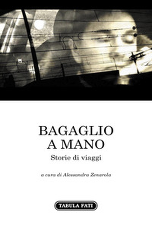Bagaglio a mano. Storie di viaggi - Librerie.coop Bagaglio a mano. Storie di viaggi - Librerie.coop
