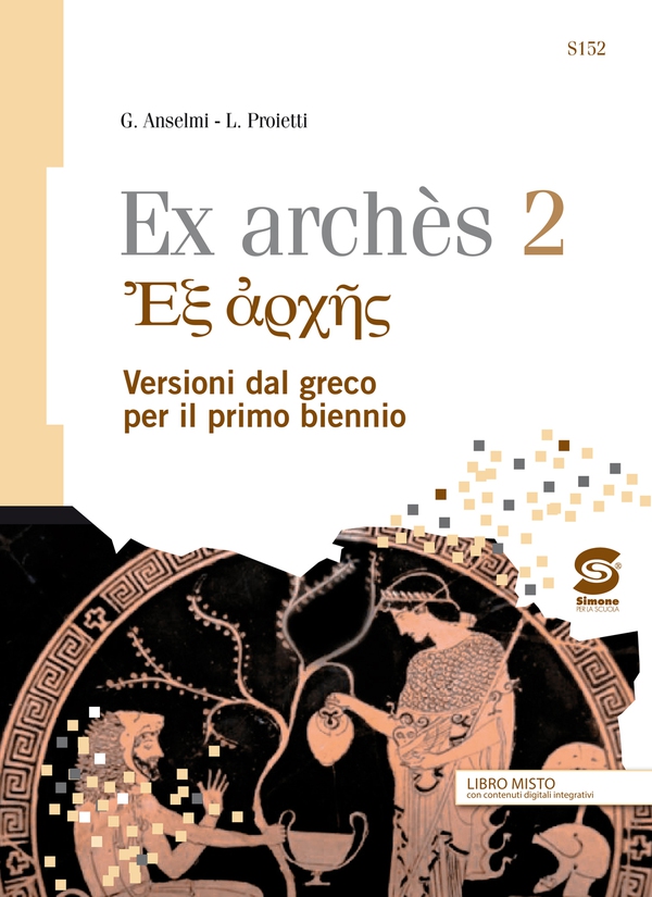 Ex archès 2 - Versioni dal greco per il primo biennio - Librerie.coop Ex archès 2 - Versioni dal greco per il primo biennio - Librerie.coop