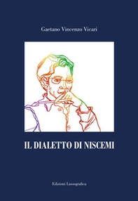 Il dialetto di Niscemi. Tetralogia. Inserto. Fonetica e fonologia. Normativa grafica. Vocabolario. Città e statistica - Librerie.coop