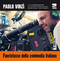 Paolo Virzì. Fuoriclasse della commedia italiana - Librerie.coop