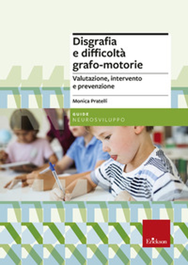 Disgrafia e difficoltà grafo-motorie. Valutazione, intervento e prevenzione - Librerie.coop Disgrafia e difficoltà grafo-motorie. Valutazione, intervento e prevenzione - Librerie.coop