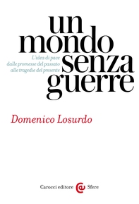 Un mondo senza guerre - Librerie.coop Un mondo senza guerre - Librerie.coop