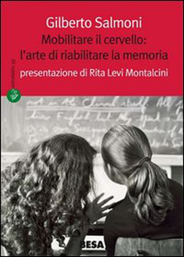 Mobilitare il cervello: l'arte di riabilitare la memoria - Librerie.coop Mobilitare il cervello: l'arte di riabilitare la memoria - Librerie.coop