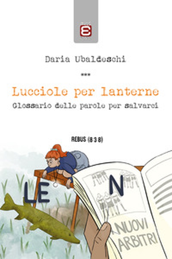 Lucciole per lanterne. Glossario delle parole per salvarci - Librerie.coop Lucciole per lanterne. Glossario delle parole per salvarci - Librerie.coop