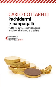 Pachidermi e pappagalli. Tutte le bufale sull'economia a cui continuiamo a credere - Librerie.coop Pachidermi e pappagalli. Tutte le bufale sull'economia a cui continuiamo a credere - Librerie.coop