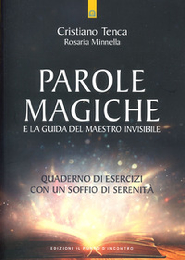 Parole magiche e la guida del maestro invisibile. Quaderno di esercizi con un soffio di serenità - Librerie.coop Parole magiche e la guida del maestro invisibile. Quaderno di esercizi con un soffio di serenità - Librerie.coop