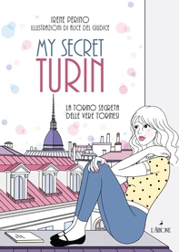 My secret Turin - Librerie.coop My secret Turin - Librerie.coop