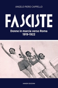 Fasciste. Donne in marcia verso Roma 1919-1922 - Librerie.coop