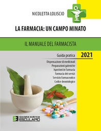La farmacia. Un campo minato. Il manuale del farmacista. Guida pratica - Librerie.coop La farmacia. Un campo minato. Il manuale del farmacista. Guida pratica - Librerie.coop