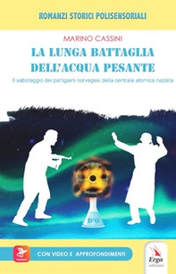La lunga battaglia dell'acqua pesante - Librerie.coop La lunga battaglia dell'acqua pesante - Librerie.coop