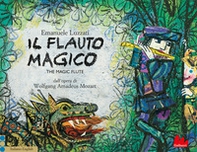 Il flauto magico dall'opera di Wolfgang Amadeus Mozart. Ediz. italiana e inglese - Librerie.coop