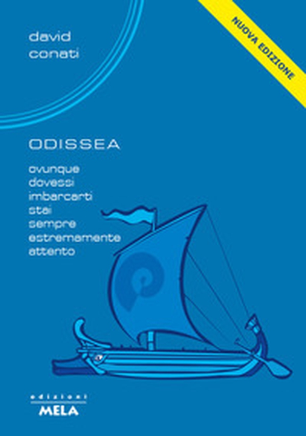 O.d.i.s.s.e.a.. Ovunque dovessi imbarcarti stai sempre estremamente attento - Librerie.coop