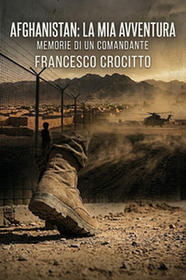 Afghanistan: la mia avventura. Memorie di un comandante - Librerie.coop