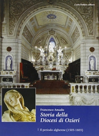 Storia della diocesi di Ozieri. Il periodo algherese - Librerie.coop
