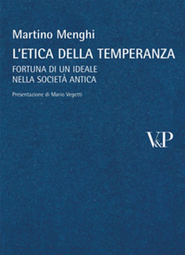 L'etica della temperanza. Fortuna di un ideale nella società antica - Librerie.coop L'etica della temperanza. Fortuna di un ideale nella società antica - Librerie.coop