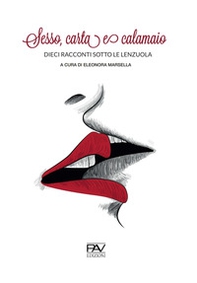 Sesso, carta e calamaio. Dieci racconti sotto le lenzuola - Librerie.coop
