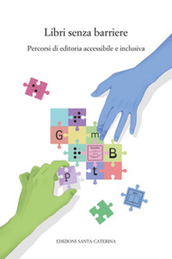 Libri senza barriere. Percorsi di editoria accessibile e inclusiva - Librerie.coop Libri senza barriere. Percorsi di editoria accessibile e inclusiva - Librerie.coop
